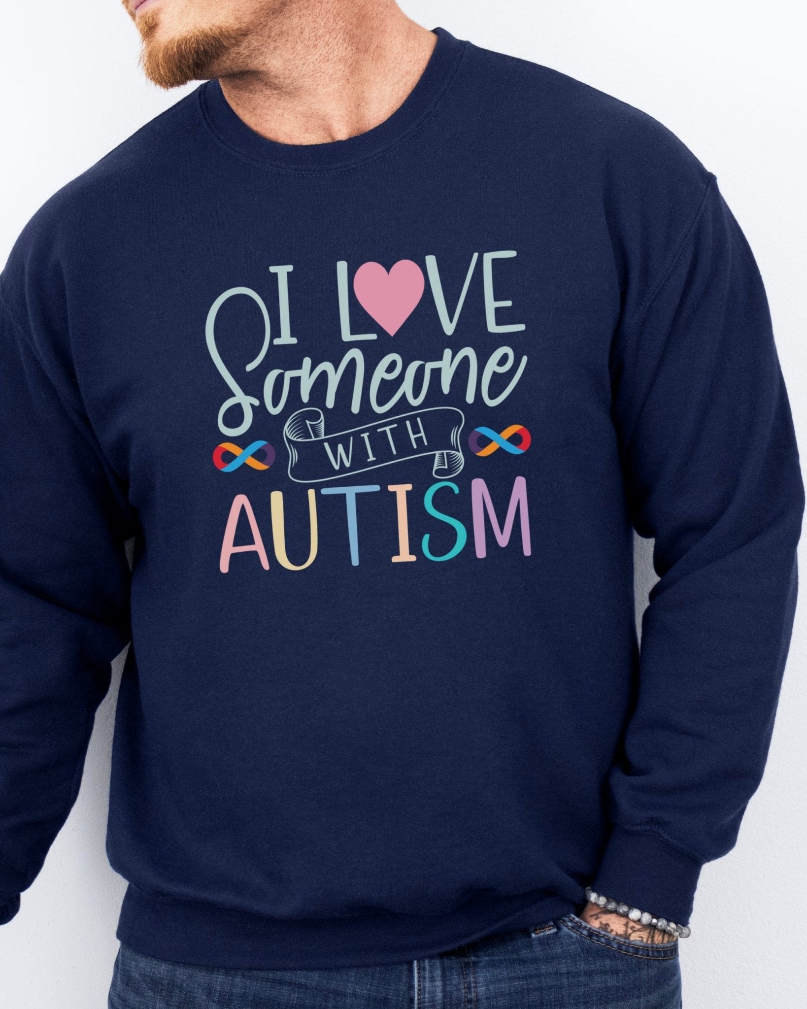 Autism Sweatshirt - I Love Someone With Autism Sweatshirt - Daily Bloom