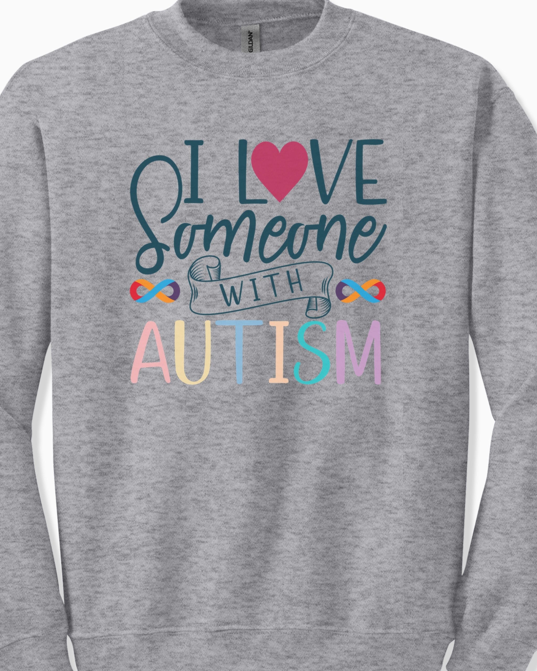 I Love Someone With Autism Sweatshirt-Neurodiversity, ADHD & Autism Awareness & Acceptance Sweatshirt by Daily Bloom