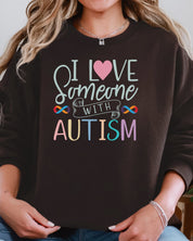 I Love Someone With Autism Sweatshirt-Neurodiversity, ADHD & Autism Awareness & Acceptance Sweatshirt by Daily Bloom