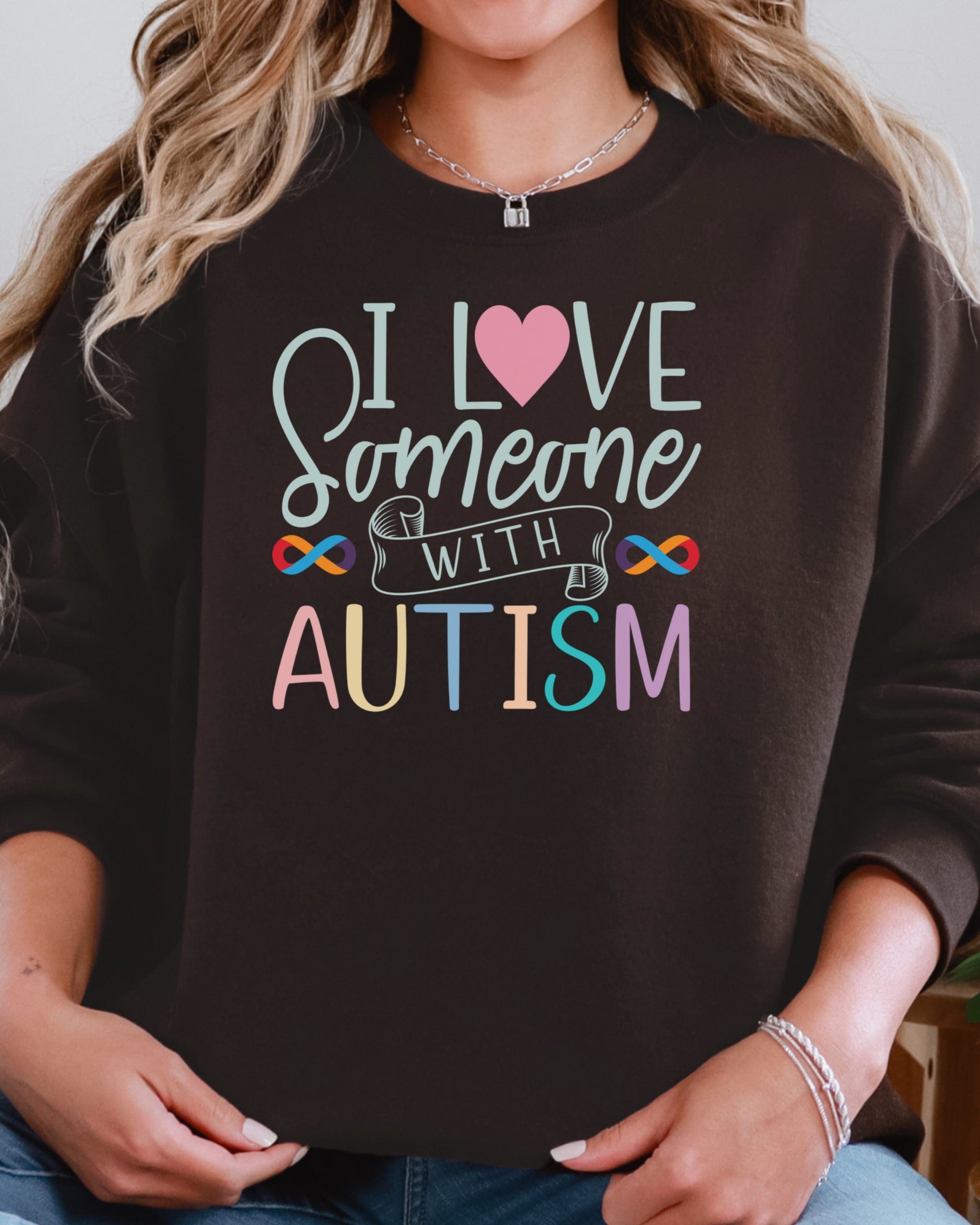 I Love Someone With Autism Sweatshirt-Neurodiversity, ADHD & Autism Awareness & Acceptance Sweatshirt by Daily Bloom