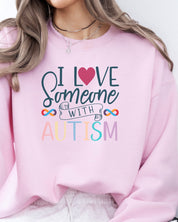 I Love Someone With Autism Sweatshirt-Neurodiversity, ADHD & Autism Awareness & Acceptance Sweatshirt by Daily Bloom