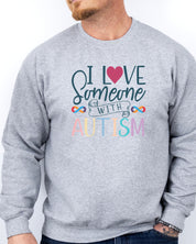 I Love Someone With Autism Sweatshirt-Neurodiversity, ADHD & Autism Awareness & Acceptance Sweatshirt by Daily Bloom
