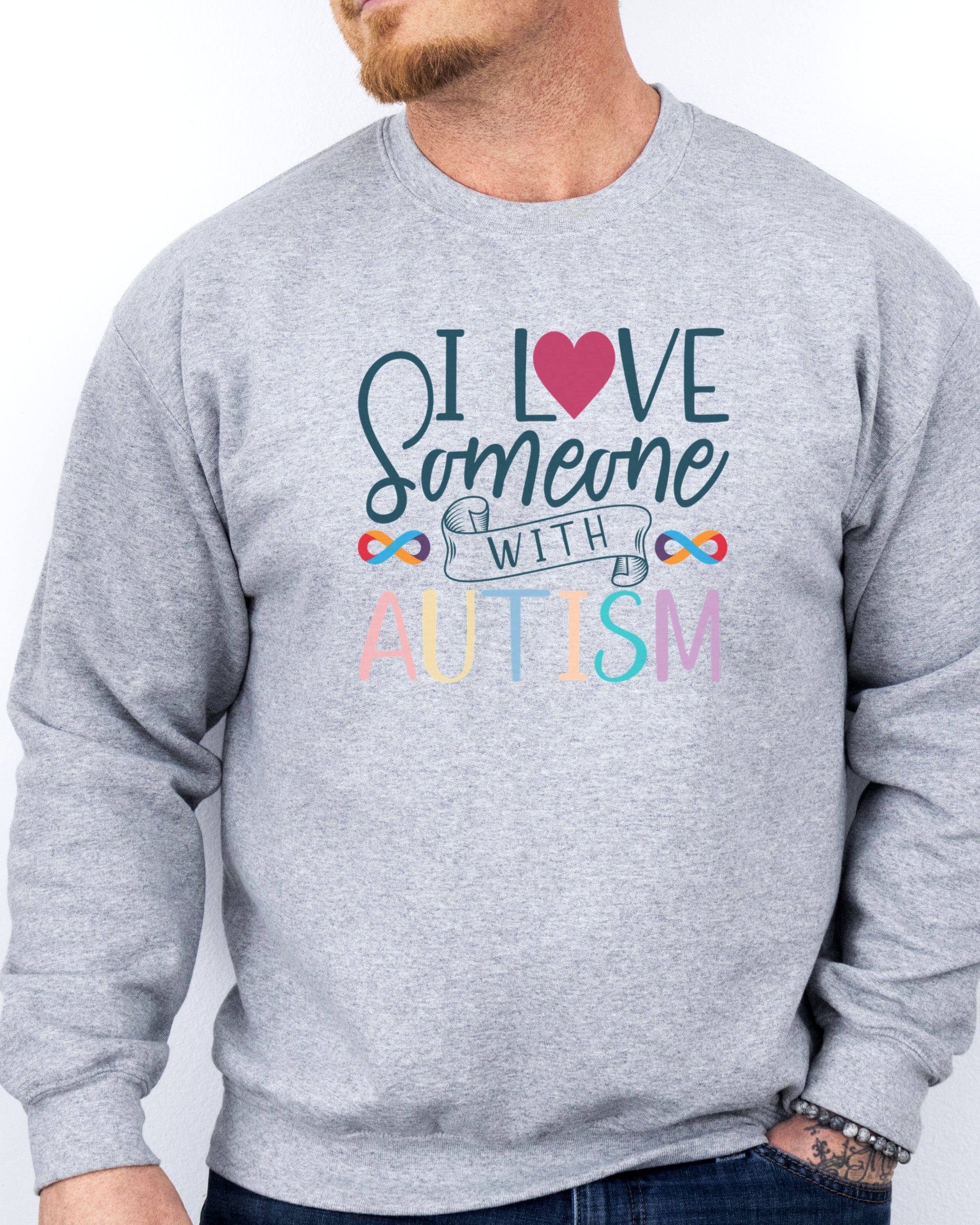 I Love Someone With Autism Sweatshirt-Neurodiversity, ADHD & Autism Awareness & Acceptance Sweatshirt by Daily Bloom