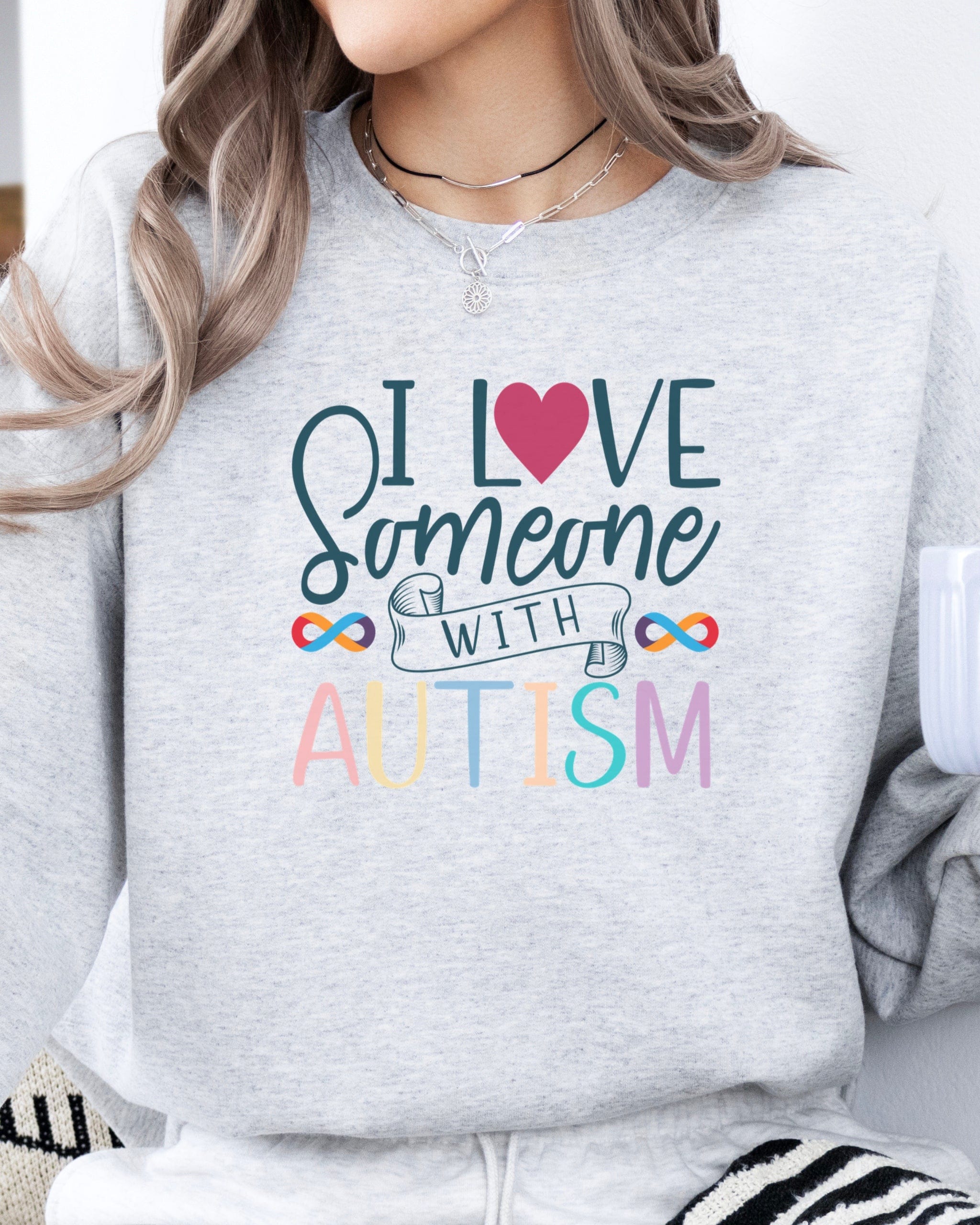 I Love Someone With Autism Sweatshirt-Neurodiversity, ADHD & Autism Awareness & Acceptance Sweatshirt by Daily Bloom