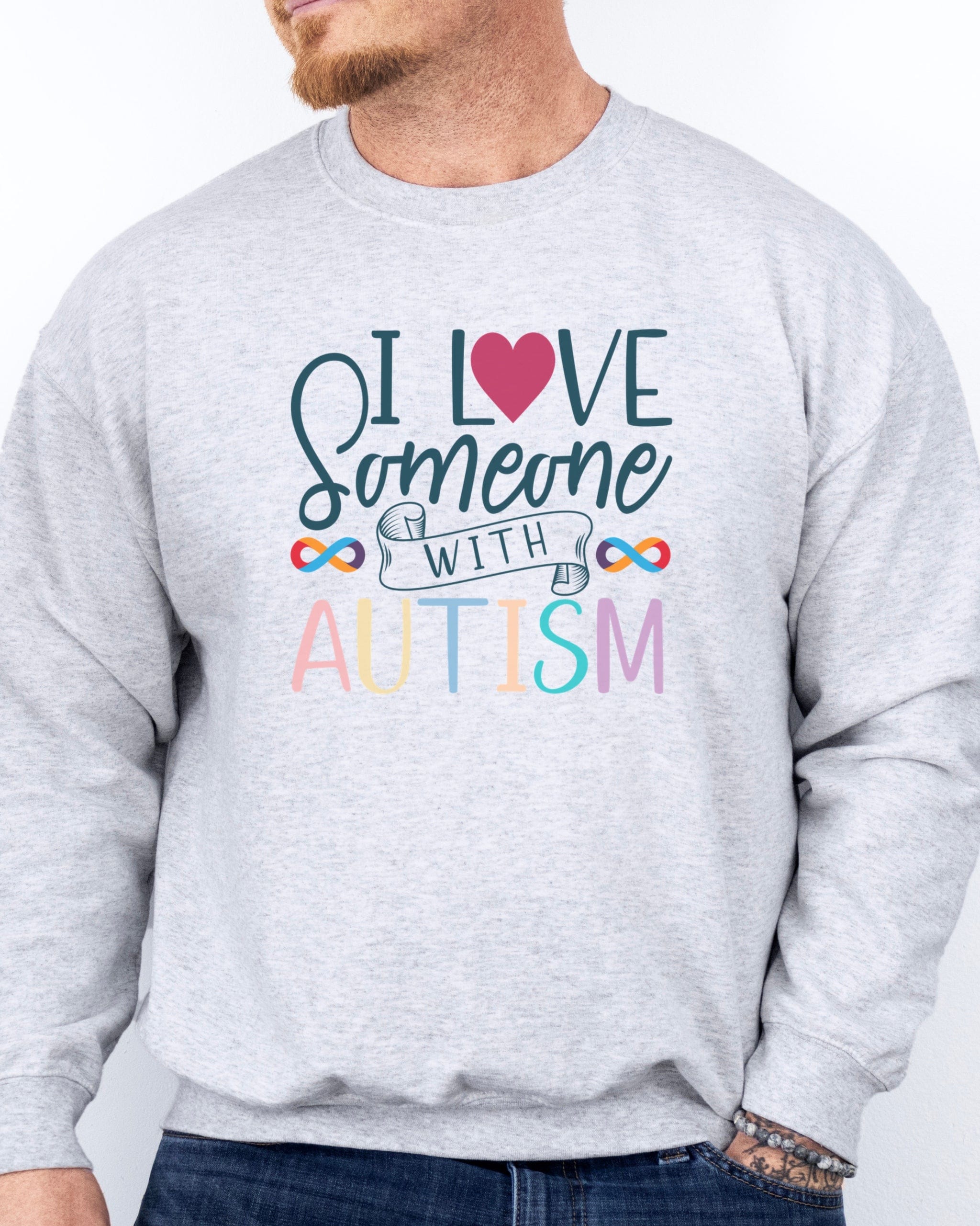 I Love Someone With Autism Sweatshirt-Neurodiversity, ADHD & Autism Awareness & Acceptance Sweatshirt by Daily Bloom