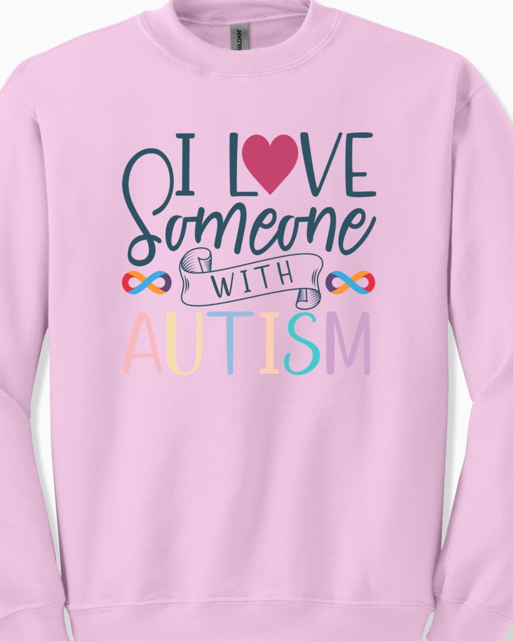 Autism Sweatshirt - I Love Someone With Autism Sweatshirt - Daily Bloom