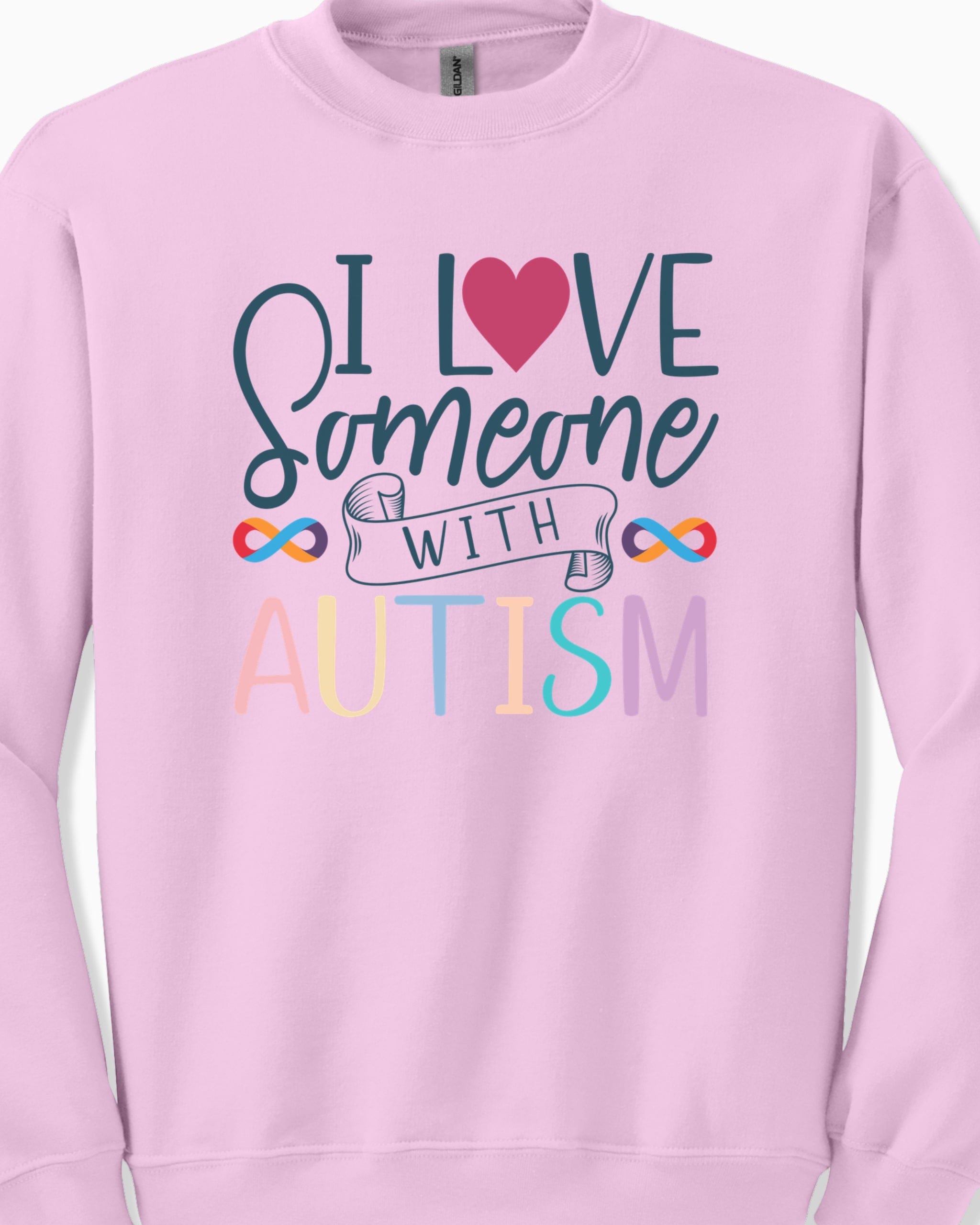 I Love Someone With Autism Sweatshirt-Neurodiversity, ADHD & Autism Awareness & Acceptance Sweatshirt by Daily Bloom