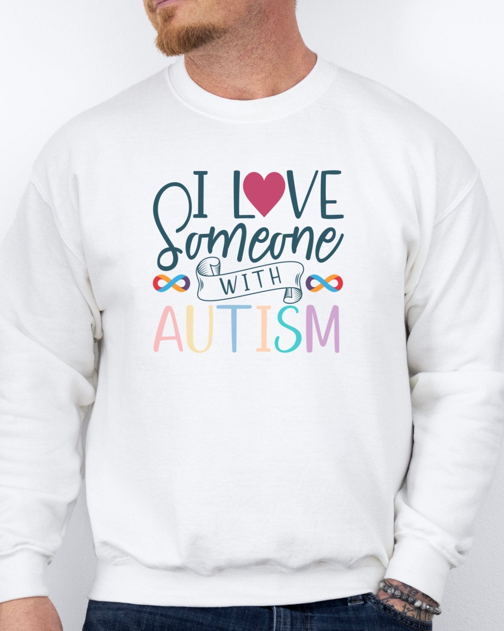 Autism Sweatshirt - I Love Someone With Autism Sweatshirt - Daily Bloom
