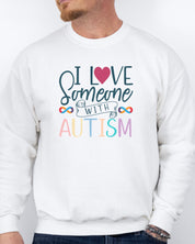 I Love Someone With Autism Sweatshirt-Neurodiversity, ADHD & Autism Awareness & Acceptance Sweatshirt by Daily Bloom