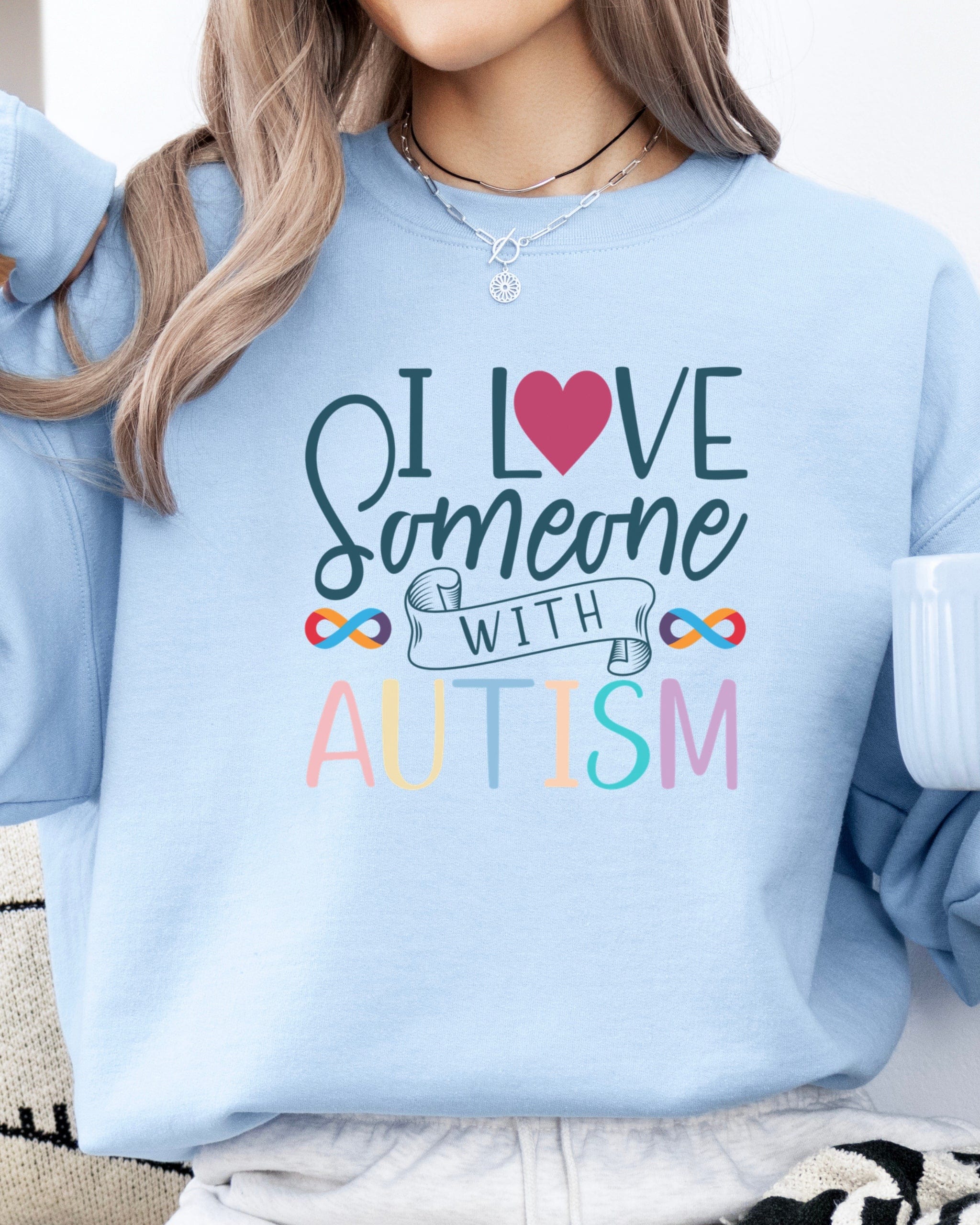I Love Someone With Autism Sweatshirt-Neurodiversity, ADHD & Autism Awareness & Acceptance Sweatshirt by Daily Bloom