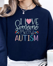 I Love Someone With Autism Sweatshirt-Neurodiversity, ADHD & Autism Awareness & Acceptance Sweatshirt by Daily Bloom