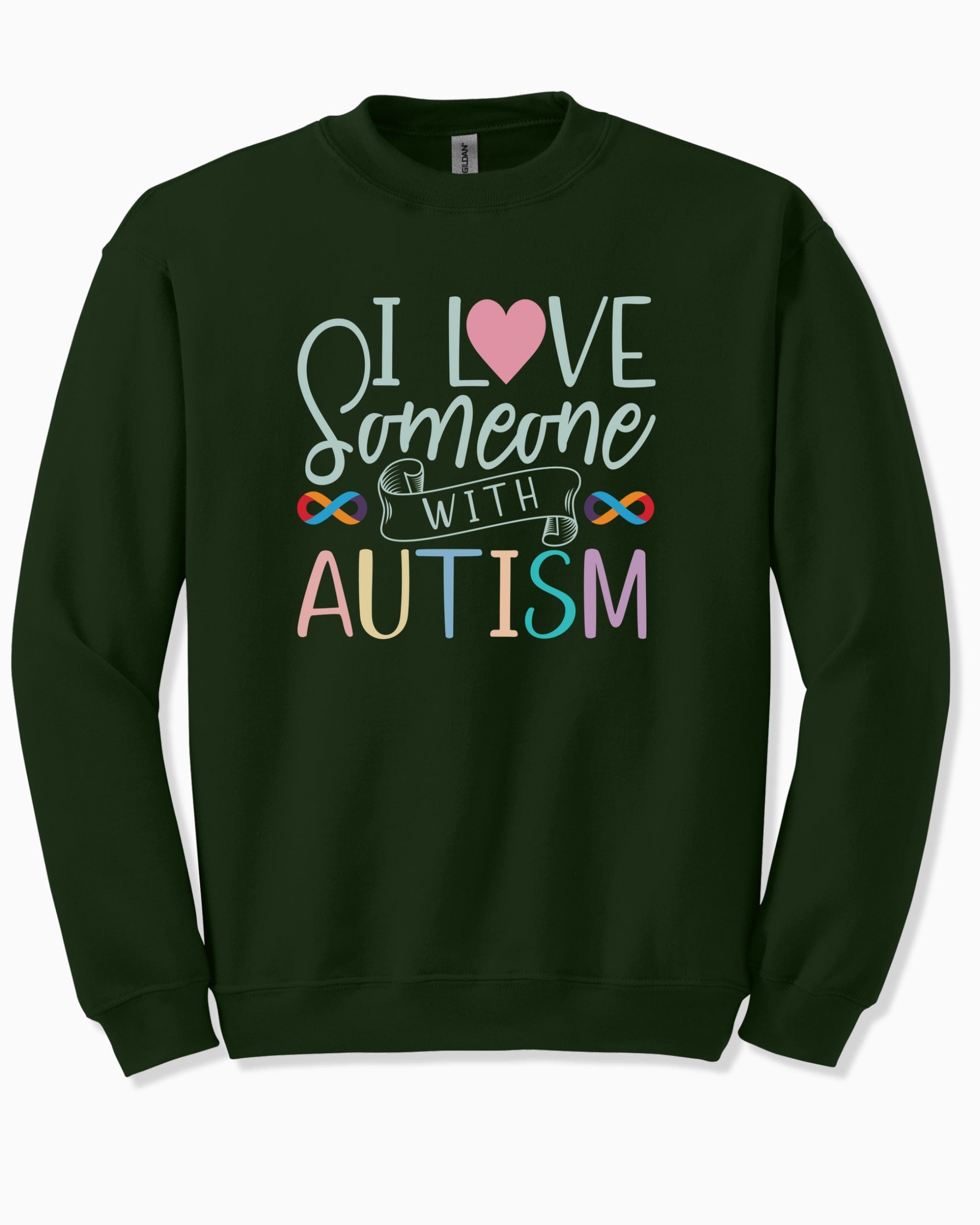 I Love Someone With Autism Sweatshirt-Forest Green-Neurodiversity, ADHD & Autism Awareness & Acceptance Sweatshirt by Daily Bloom