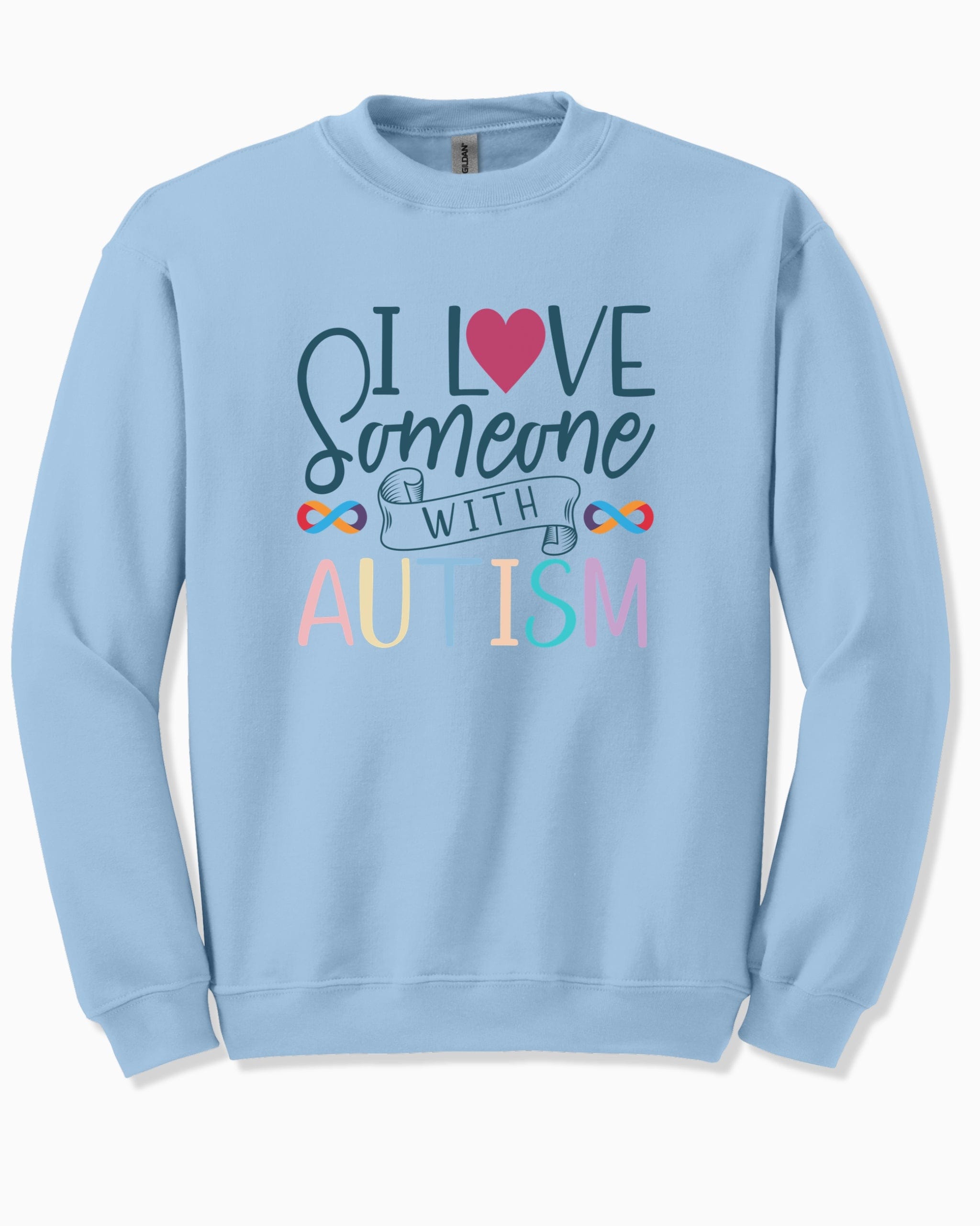 I Love Someone With Autism Sweatshirt-Light Blue-Neurodiversity, ADHD & Autism Awareness & Acceptance Sweatshirt by Daily Bloom