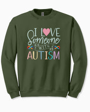 I Love Someone With Autism Sweatshirt-Military Green-Neurodiversity, ADHD & Autism Awareness & Acceptance Sweatshirt by Daily Bloom