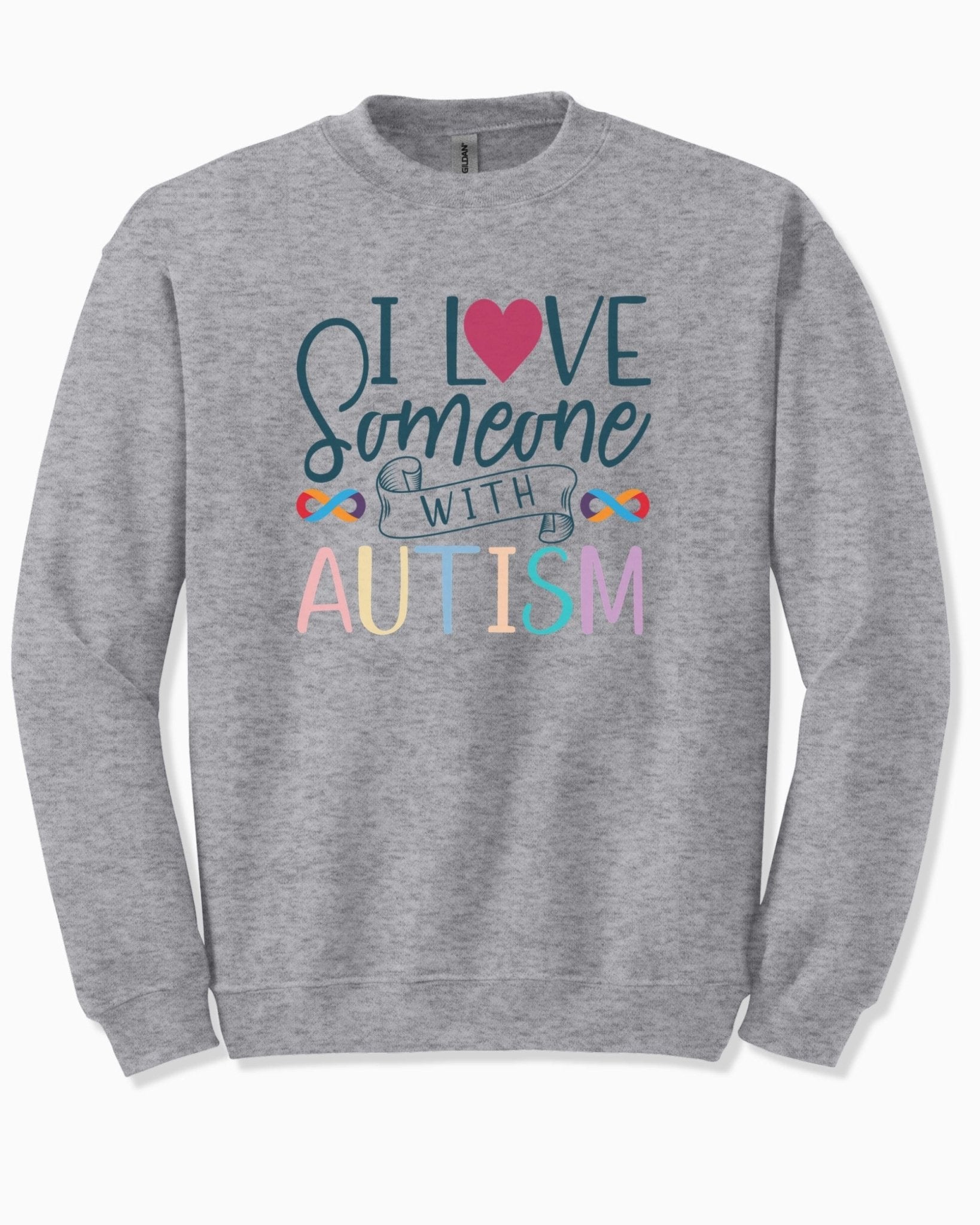 Autism Sweatshirt - I Love Someone With Autism Sweatshirt - Daily Bloom