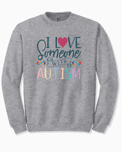 I Love Someone With Autism Sweatshirt-Sport Grey-Neurodiversity, ADHD & Autism Awareness & Acceptance Sweatshirt by Daily Bloom