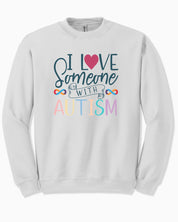 I Love Someone With Autism Sweatshirt-White-Neurodiversity, ADHD & Autism Awareness & Acceptance Sweatshirt by Daily Bloom