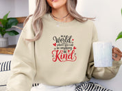 In A World Where You Can Be Anything Be Kind Love Hearts Sweatshirt-Neurodiversity, ADHD & Autism Awareness & Acceptance Sweatshirt by Daily Bloom