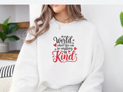 In A World Where You Can Be Anything Be Kind Love Hearts Sweatshirt-Neurodiversity, ADHD & Autism Awareness & Acceptance Sweatshirt by Daily Bloom
