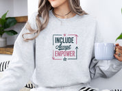 Include Accept Empower Sweatshirt-Neurodiversity, ADHD & Autism Awareness & Acceptance Sweatshirt by Daily Bloom
