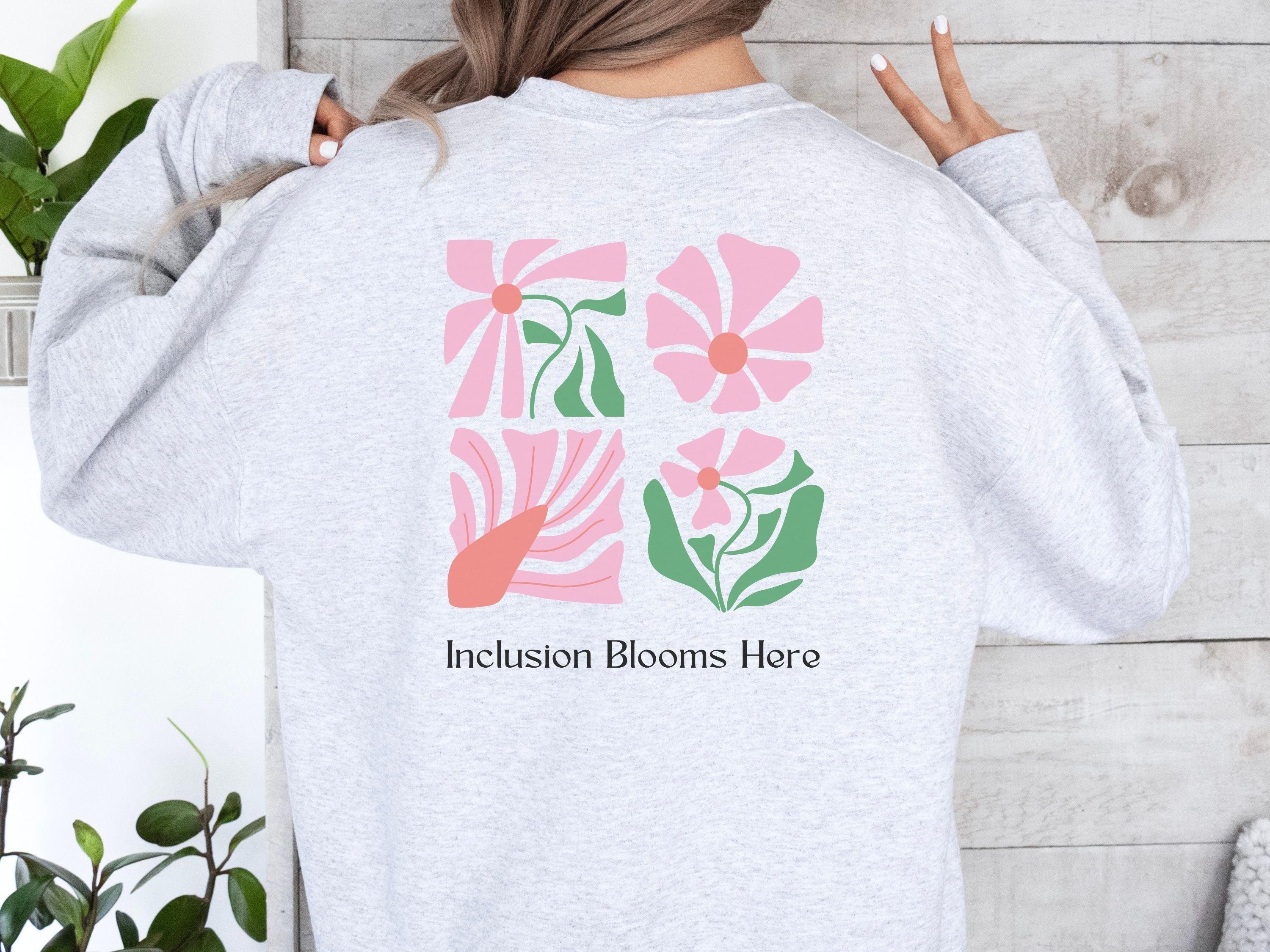 Inclusion Blooms Here Sweatshirt-Neurodiversity, ADHD & Autism Awareness & Acceptance Sweatshirt by Daily Bloom