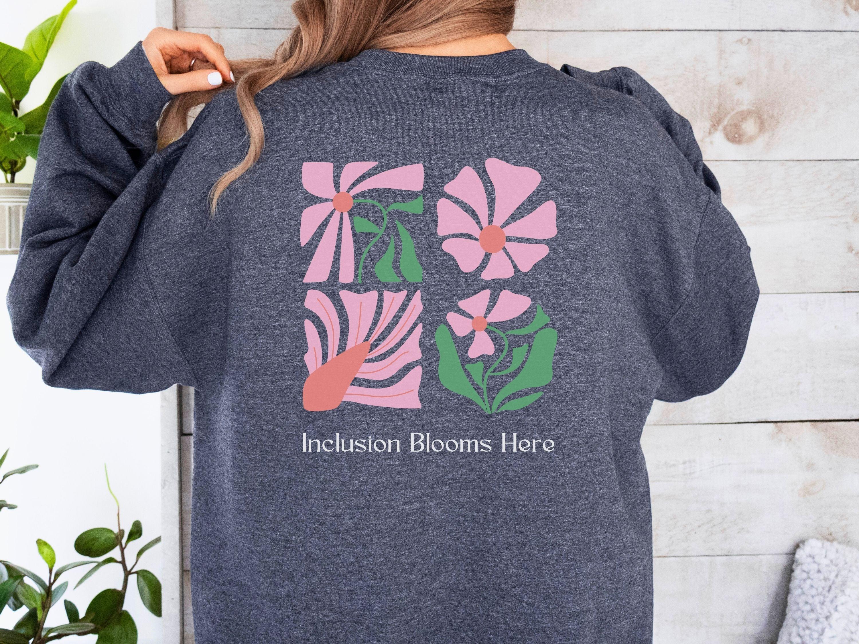 Inclusion Blooms Here Sweatshirt-Neurodiversity, ADHD & Autism Awareness & Acceptance Sweatshirt by Daily Bloom
