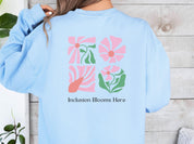 Inclusion Blooms Here Sweatshirt-Neurodiversity, ADHD & Autism Awareness & Acceptance Sweatshirt by Daily Bloom