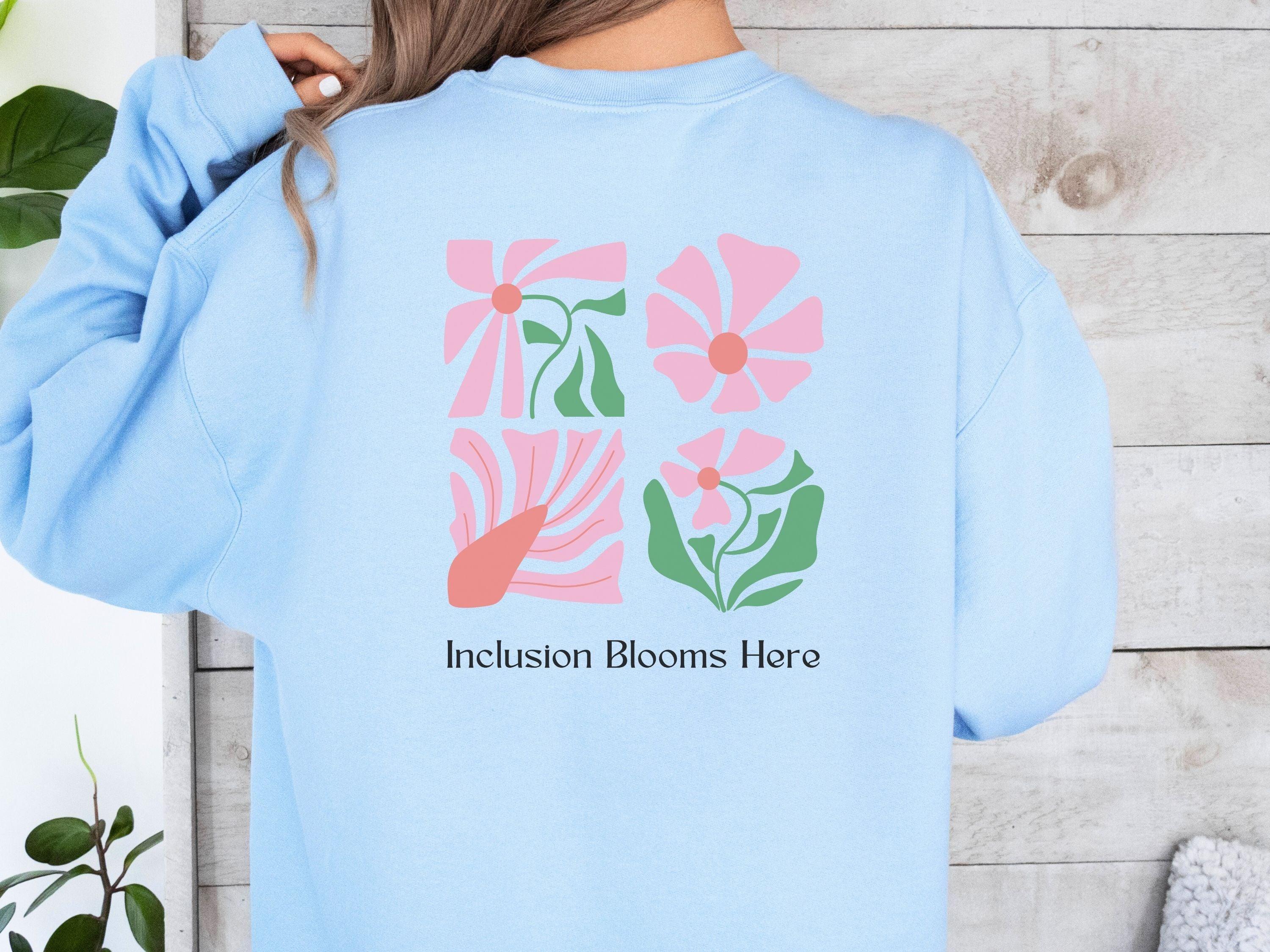 Inclusion Blooms Here Sweatshirt-Neurodiversity, ADHD & Autism Awareness & Acceptance Sweatshirt by Daily Bloom