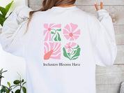 Inclusion Blooms Here Sweatshirt-Neurodiversity, ADHD & Autism Awareness & Acceptance Sweatshirt by Daily Bloom