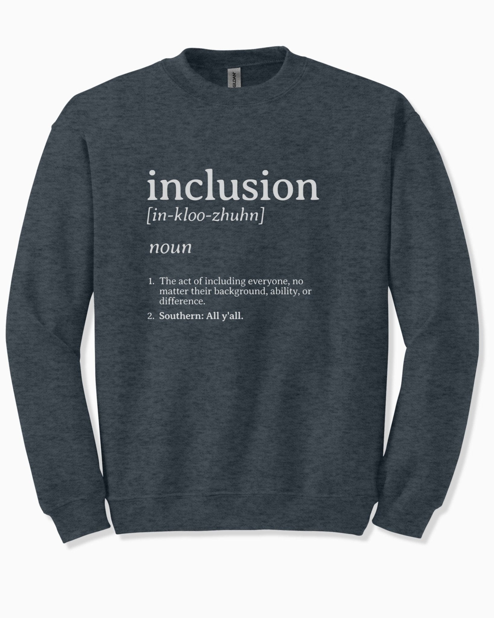 Autism Sweatshirt - Inclusion Definition - Southern Style Sweatshirt - Daily Bloom