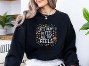 It's Okay To Feel All The Feels Sweatshirt-Neurodiversity, ADHD & Autism Awareness & Acceptance Sweatshirt by Daily Bloom