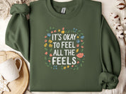 It's Okay To Feel All The Feels Sweatshirt-Military Green-Neurodiversity, ADHD & Autism Awareness & Acceptance Sweatshirt by Daily Bloom