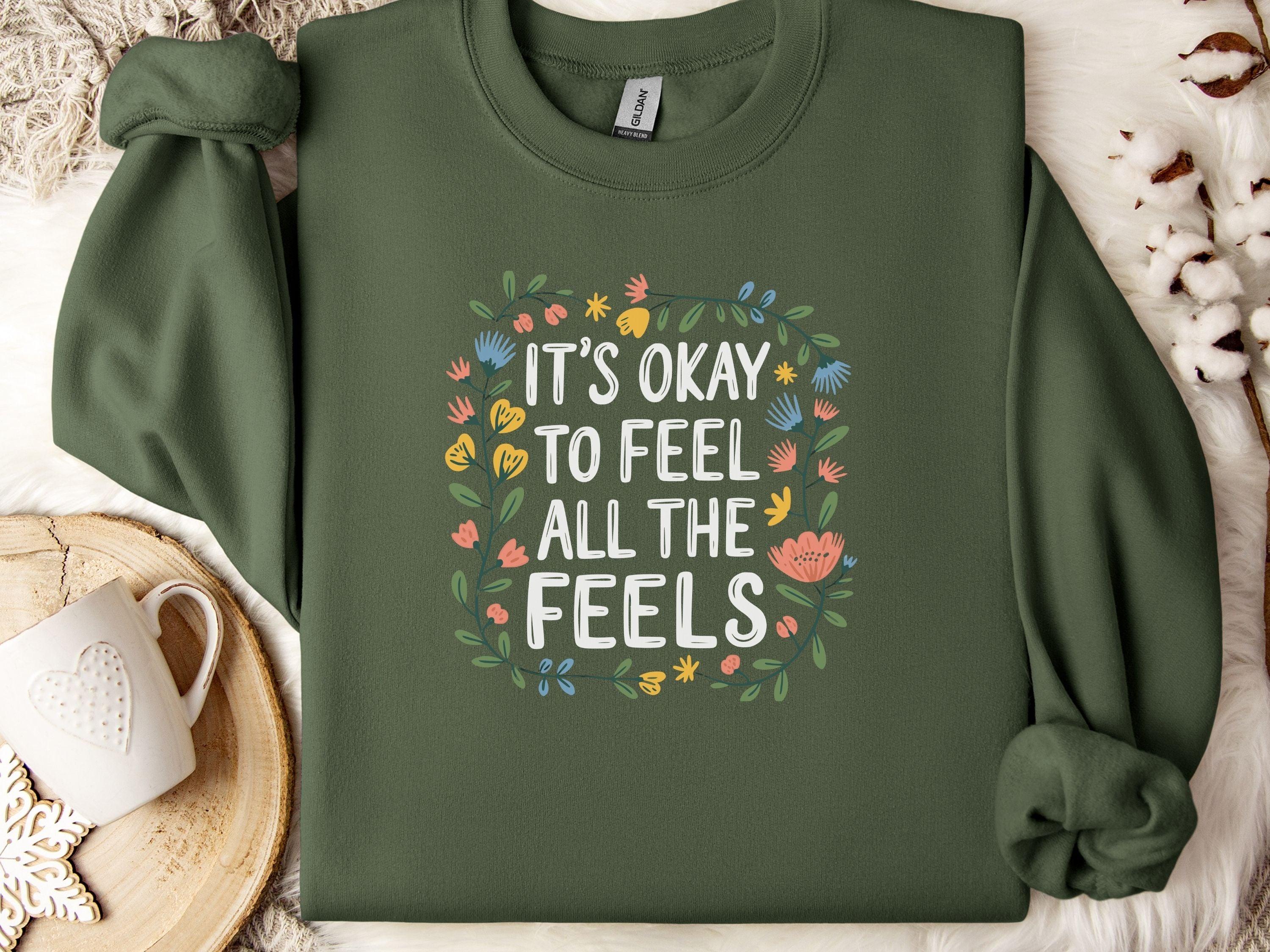It's Okay To Feel All The Feels Sweatshirt-Military Green-Neurodiversity, ADHD & Autism Awareness & Acceptance Sweatshirt by Daily Bloom