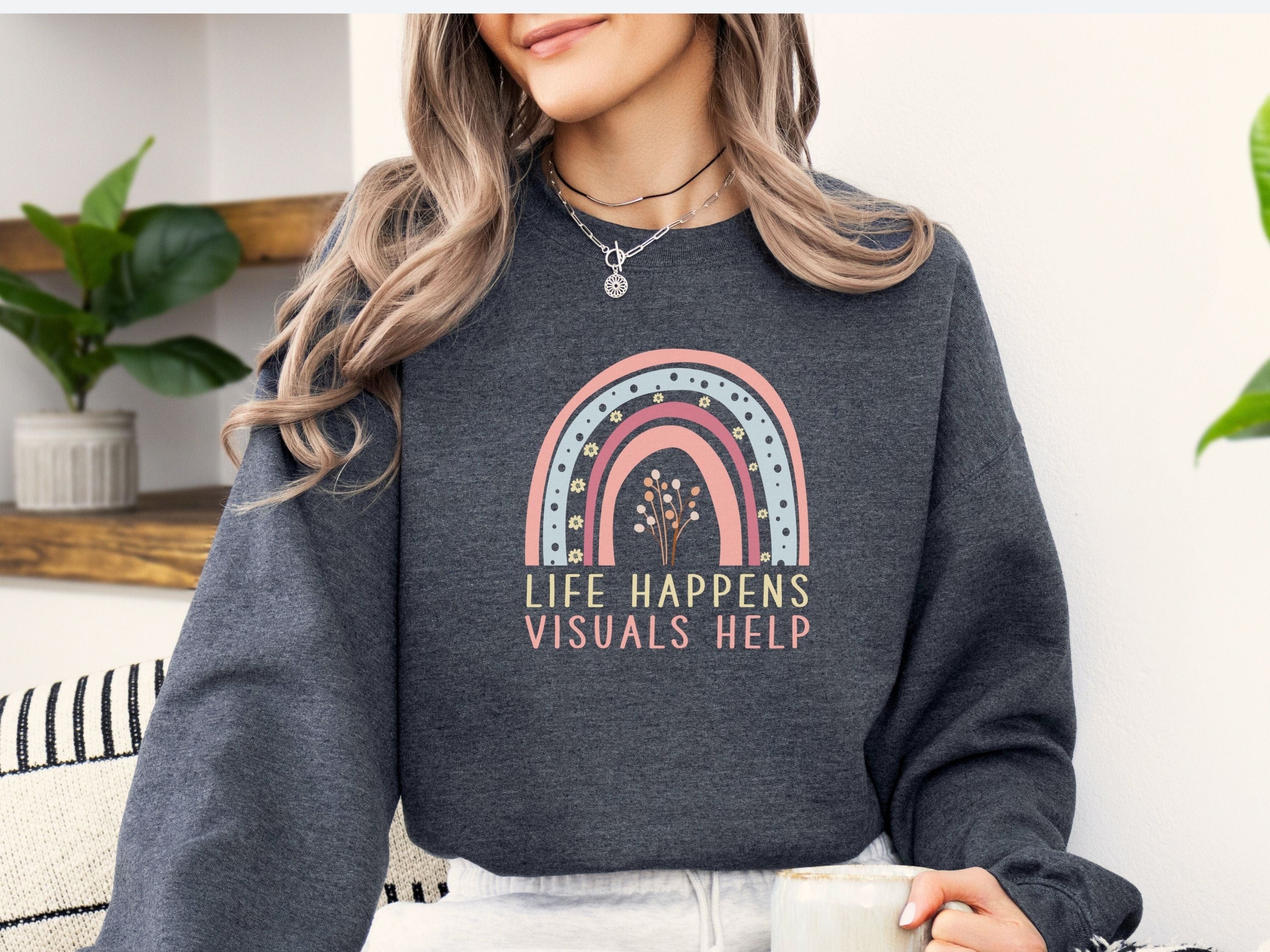 Life Happens Visuals Help Sweatshirt-Neurodiversity, ADHD & Autism Awareness & Acceptance Sweatshirt by Daily Bloom