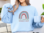 Life Happens Visuals Help Sweatshirt-Neurodiversity, ADHD & Autism Awareness & Acceptance Sweatshirt by Daily Bloom