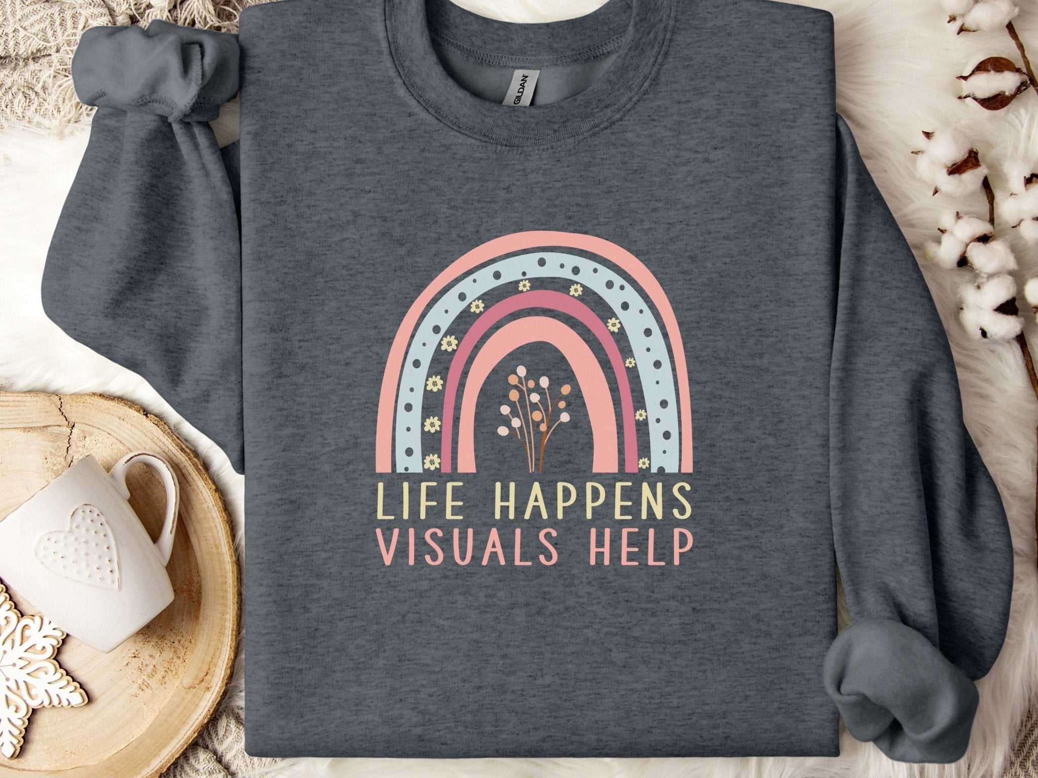 Autism Sweatshirt - Life Happens Visuals Help Sweatshirt - Daily Bloom