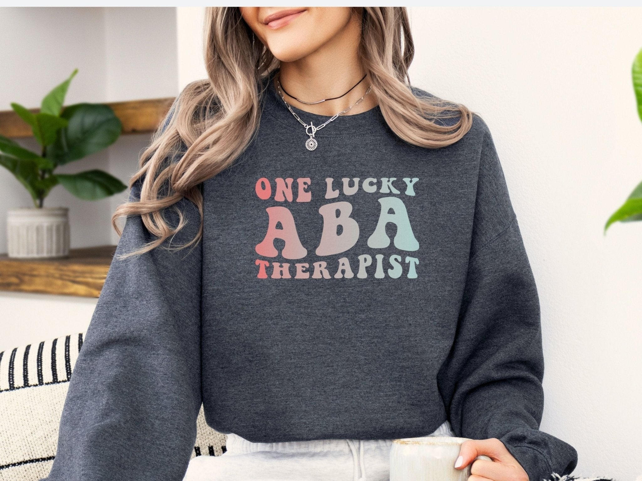 Autism Sweatshirt - One Lucky ABA Therapist Sweatshirt - Daily Bloom