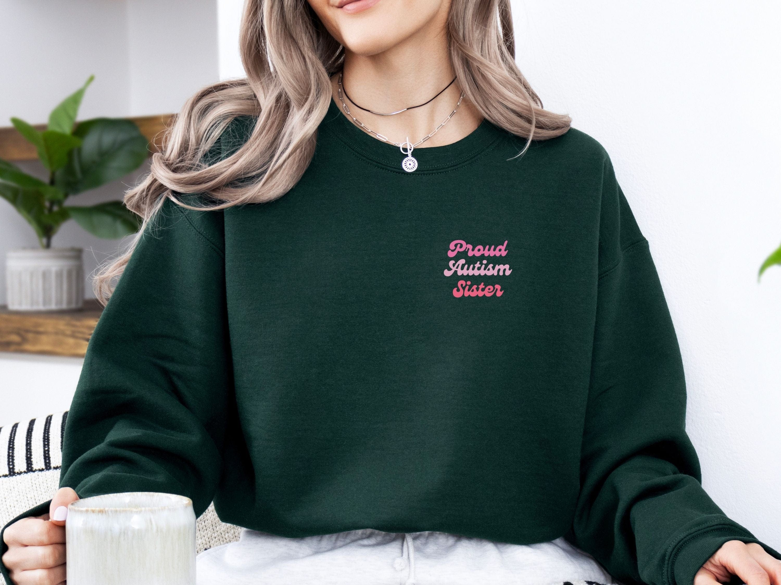 Proud Autism Sister Sweatshirt-Neurodiversity, ADHD & Autism Awareness & Acceptance Sweatshirt by Daily Bloom