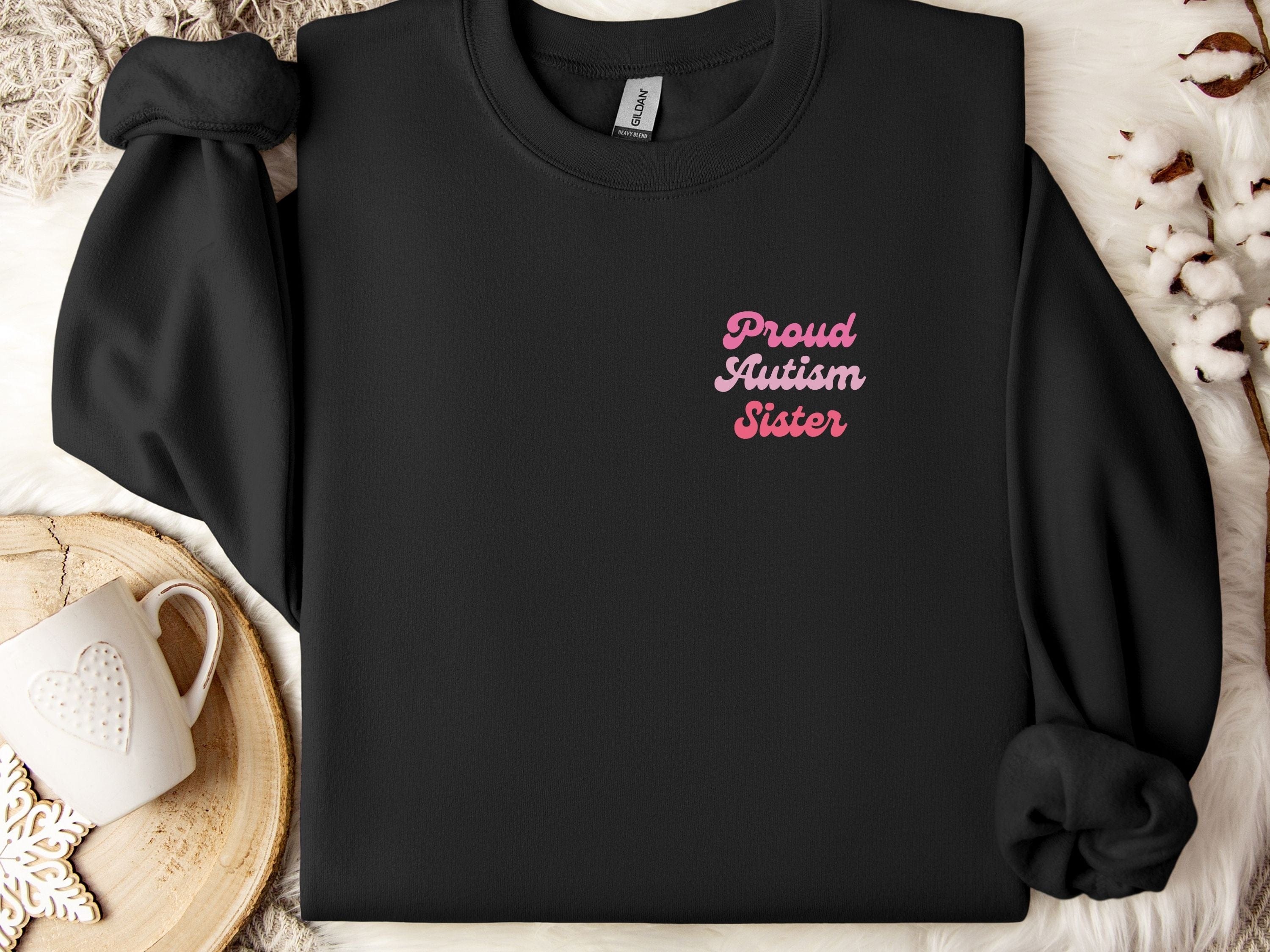 Proud Autism Sister Sweatshirt-Black-Neurodiversity, ADHD & Autism Awareness & Acceptance Sweatshirt by Daily Bloom