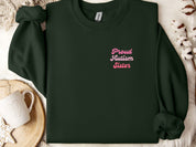 Proud Autism Sister Sweatshirt-Forest Green-Neurodiversity, ADHD & Autism Awareness & Acceptance Sweatshirt by Daily Bloom