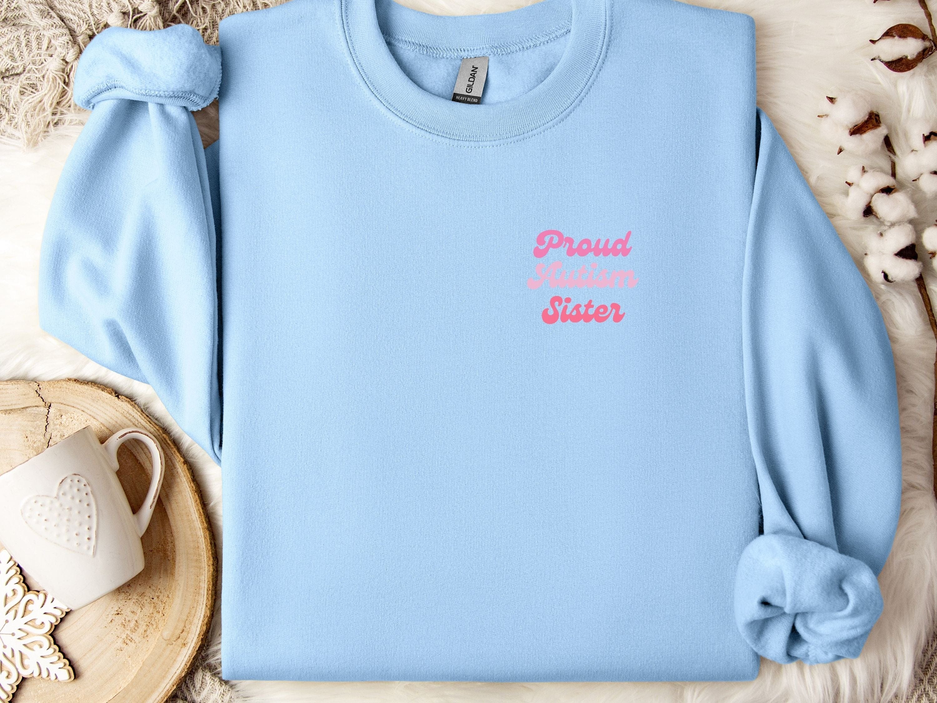Proud Autism Sister Sweatshirt-Light Blue-Neurodiversity, ADHD & Autism Awareness & Acceptance Sweatshirt by Daily Bloom
