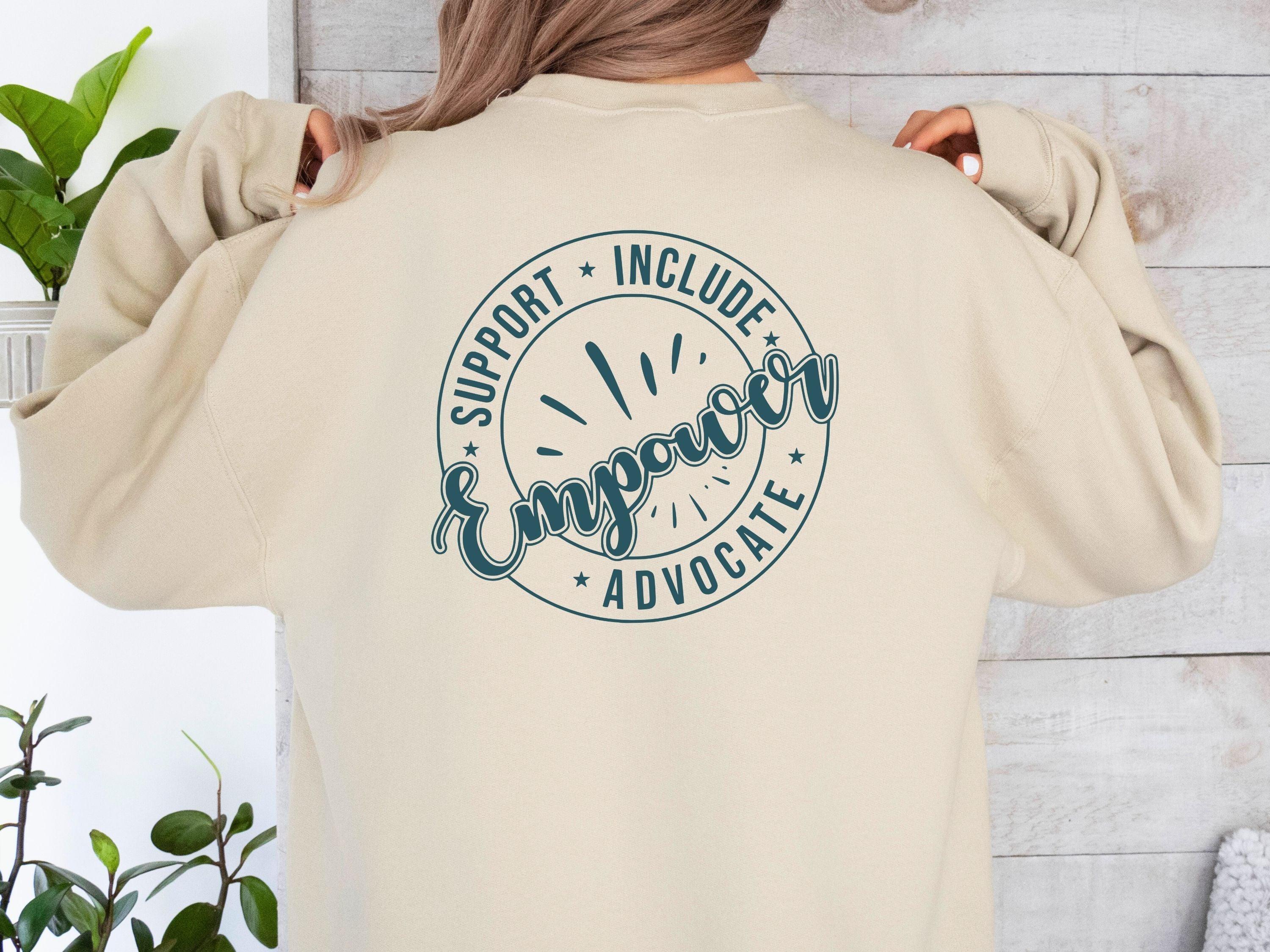 Support Include Advocate Empower Sweatshirt-Neurodiversity, ADHD & Autism Awareness & Acceptance Sweatshirt by Daily Bloom