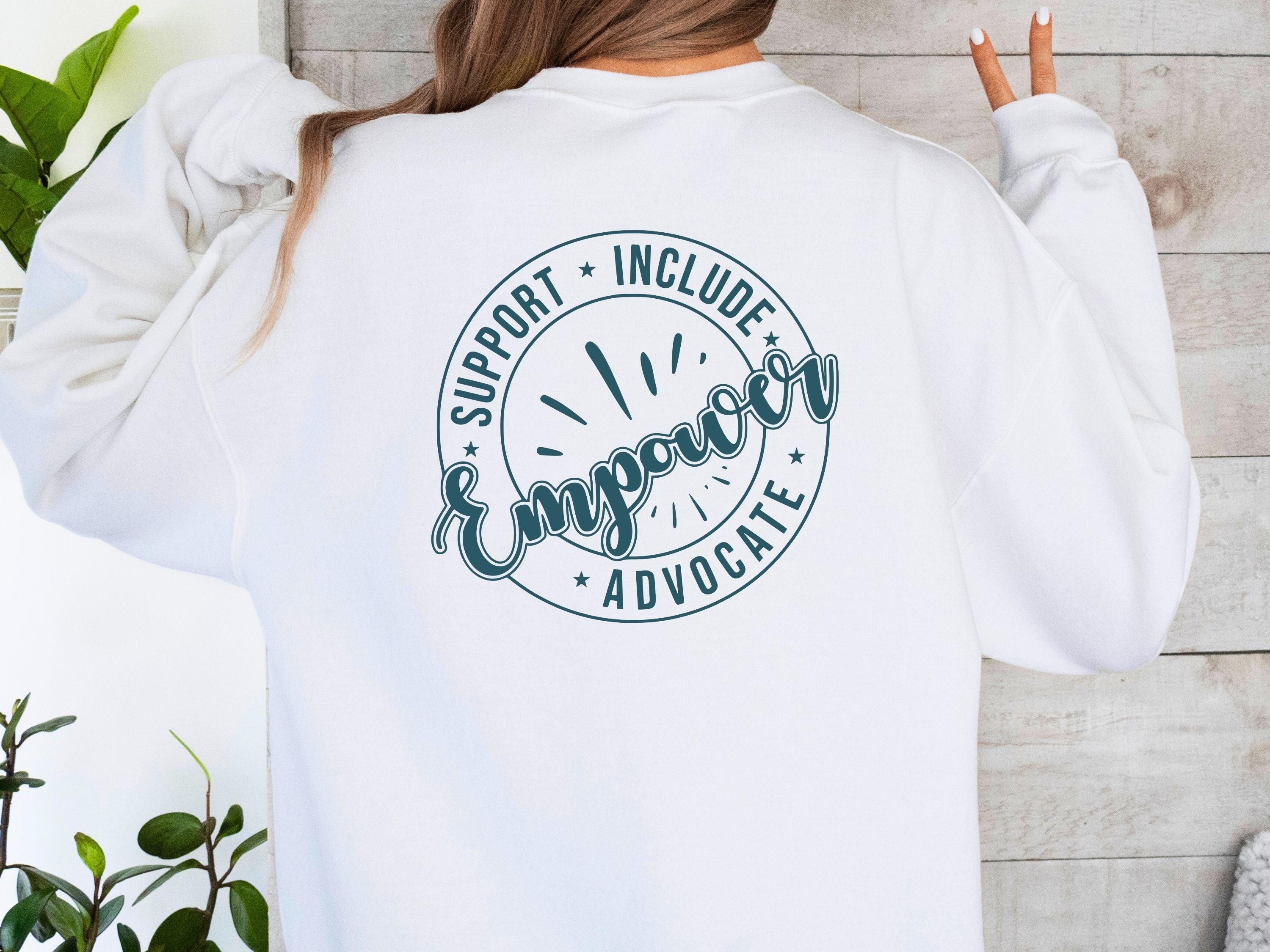 Support Include Advocate Empower Sweatshirt-Neurodiversity, ADHD & Autism Awareness & Acceptance Sweatshirt by Daily Bloom