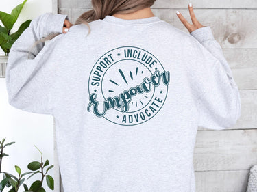 Autism Sweatshirt - Support Include Advocate Empower Sweatshirt - Daily Bloom