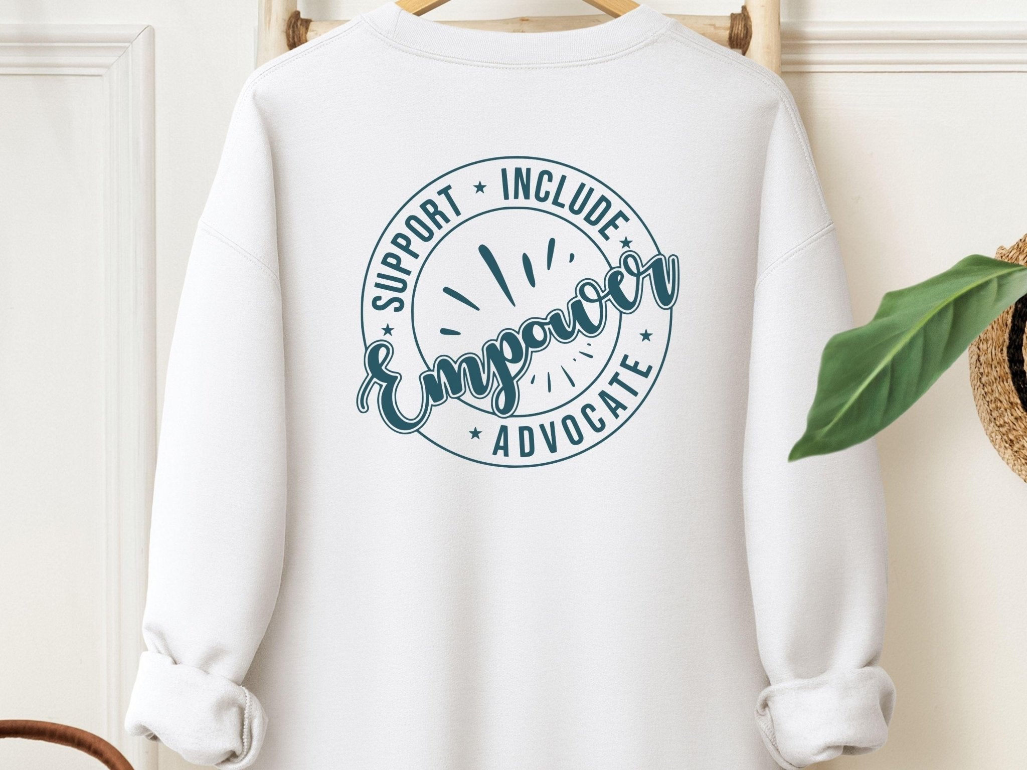 Autism Sweatshirt - Support Include Advocate Empower Sweatshirt - Daily Bloom