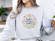 Together We Bloom Brighter Sweatshirt-Neurodiversity, ADHD & Autism Awareness & Acceptance Sweatshirt by Daily Bloom