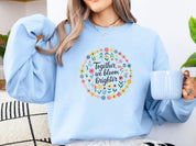 Together We Bloom Brighter Sweatshirt-Neurodiversity, ADHD & Autism Awareness & Acceptance Sweatshirt by Daily Bloom