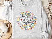 Together We Bloom Brighter Sweatshirt-Ash-Neurodiversity, ADHD & Autism Awareness & Acceptance Sweatshirt by Daily Bloom