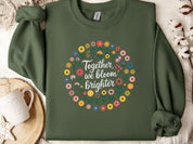 Together We Bloom Brighter Sweatshirt-Military Green-Neurodiversity, ADHD & Autism Awareness & Acceptance Sweatshirt by Daily Bloom