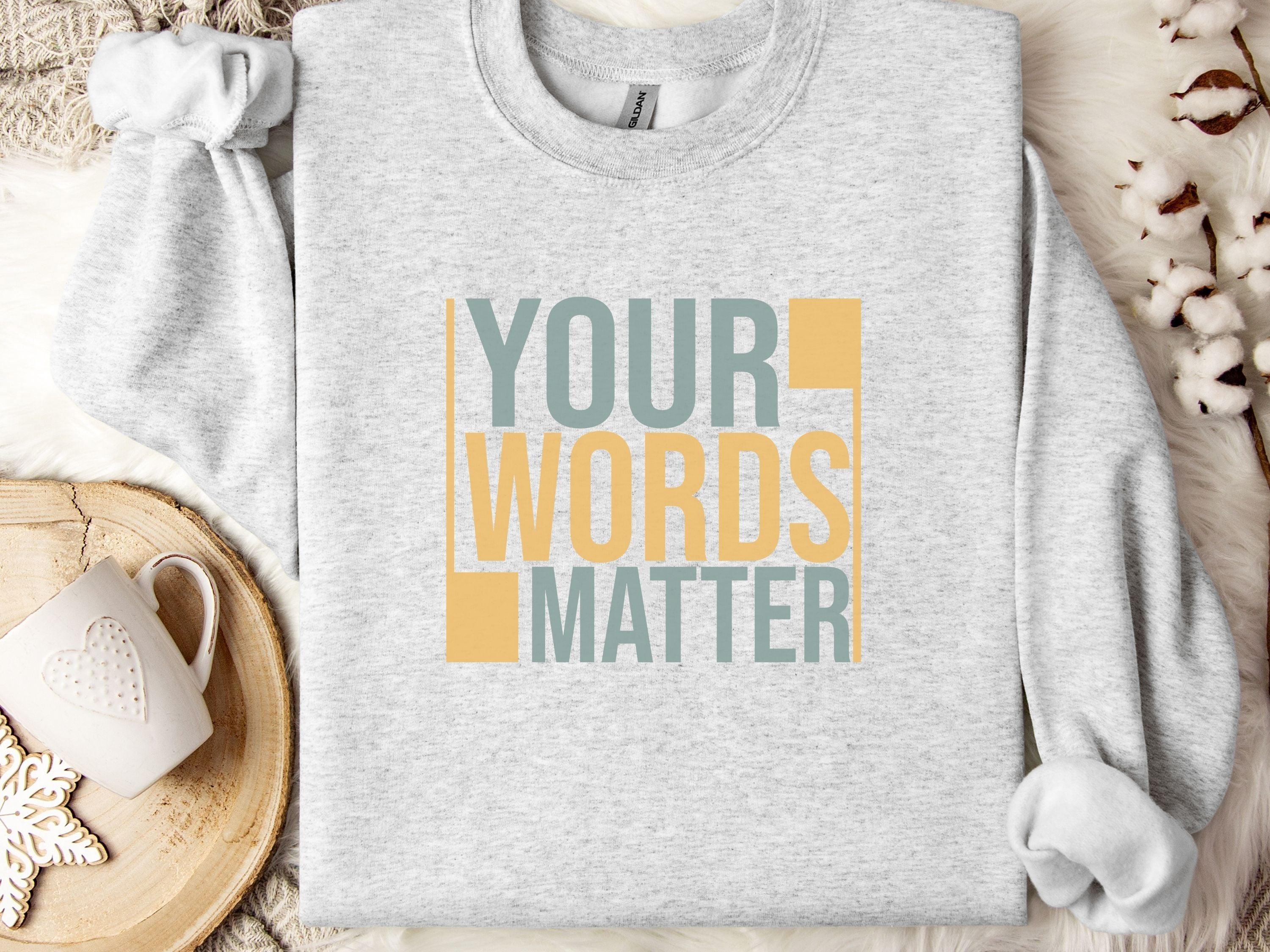 Your Words Matter - Bold Statement Sweatshirt-Ash-Neurodiversity, ADHD & Autism Awareness & Acceptance Sweatshirt by Daily Bloom